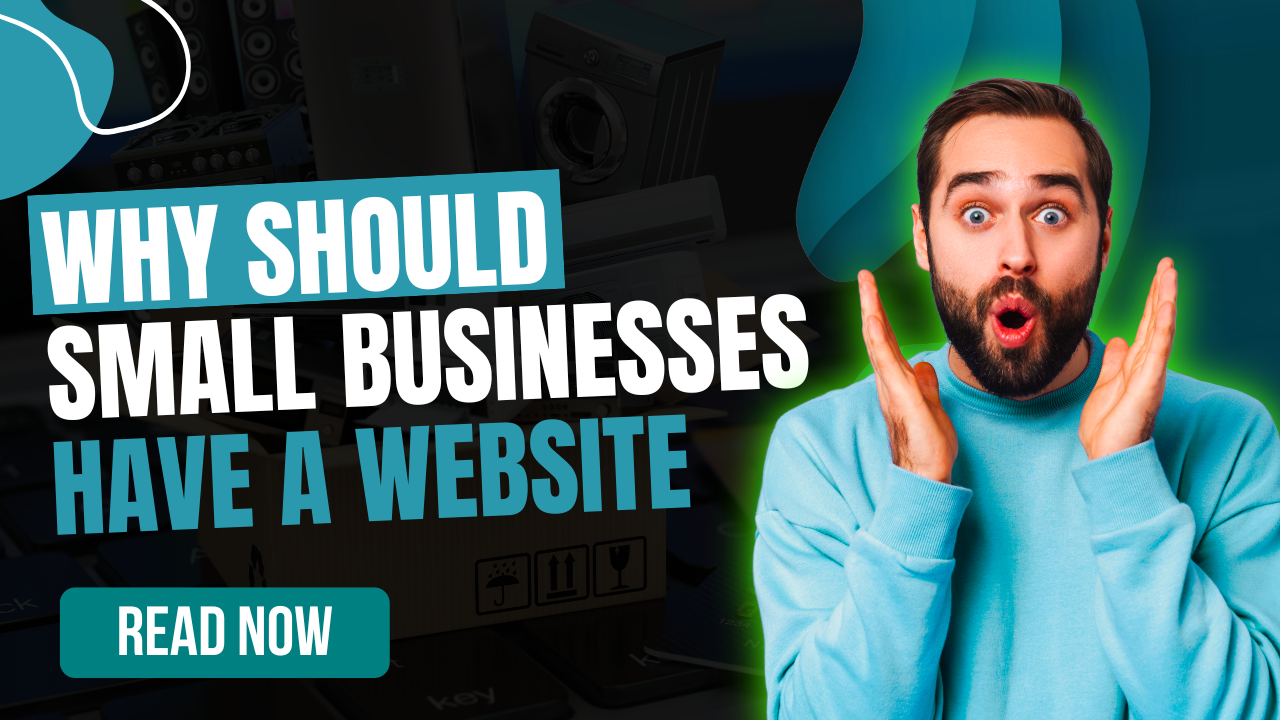 Why Should Small Businesses Have a Website